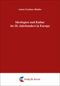 Grabner-Haider |  Ideologien und Kultur im 20. Jahrhundert in Europa | Buch |  Sack Fachmedien