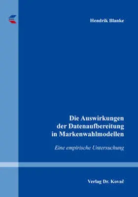 Blanke |  Die Auswirkungen der Datenaufbereitung in Markenwahlmodellen | Buch |  Sack Fachmedien