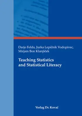 Felda / Lepicnik Vodopivec / Bon Klanjšcek |  Teaching Statistics and Statistical Literacy | Buch |  Sack Fachmedien