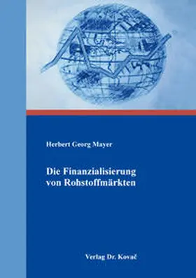 Mayer |  Die Finanzialisierung von Rohstoffmärkten | Buch |  Sack Fachmedien