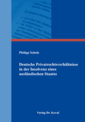 Scholz | Deutsche Privatrechtsverhältnisse in der Insolvenz eines ausländischen Staates | Buch | 978-3-8300-9672-6 | sack.de