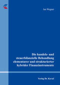 Wegner |  Die handels- und steuerbilanzielle Behandlung elementarer und strukturierter hybrider Finanzinstrumente | Buch |  Sack Fachmedien