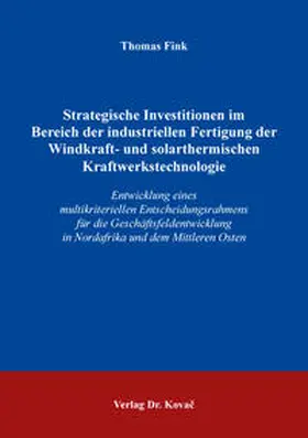 Fink |  Strategische Investitionen im Bereich der industriellen Fertigung der Windkraft- und solarthermischen Kraftwerkstechnologie | Buch |  Sack Fachmedien