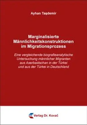 Tasdemir | Marginalisierte Männlichkeitskonstruktionen im Migrationsprozess | Buch | 978-3-8300-9696-2 | www.sack.de