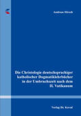 Hirsch |  Die Christologie deutschsprachiger katholischer Dogmatiklehrbücher in der Umbruchszeit nach dem II. Vatikanum | Buch |  Sack Fachmedien