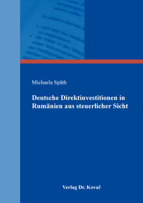 Späth |  Deutsche Direktinvestitionen in Rumänien aus steuerlicher Sicht | Buch |  Sack Fachmedien