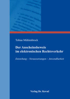 Mühlenbrock | Der Anscheinsbeweis im elektronischen Rechtsverkehr | Buch | 978-3-8300-9731-0 | sack.de