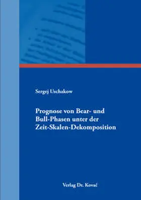 Uschakow |  Prognose von Bear- und Bull-Phasen unter der Zeit-Skalen-Dekomposition | Buch |  Sack Fachmedien