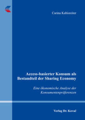 Kabisreiter | Access-basierter Konsum als Bestandteil der Sharing Economy | Buch | 978-3-8300-9752-5 | sack.de