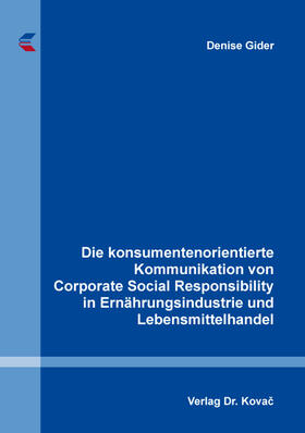 Gider |  Die konsumorientierte Kommunikation von Corporate Social Responsibility in Ernährungsindustrie und Lebensmittelhandel | Buch |  Sack Fachmedien