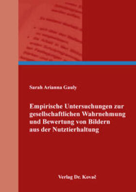 Gauly | Empirische Untersuchungen zur gesellschaftlichen Wahrnehmung und Bewertung von Bildern aus der Nutztierhaltung | Buch | sack.de