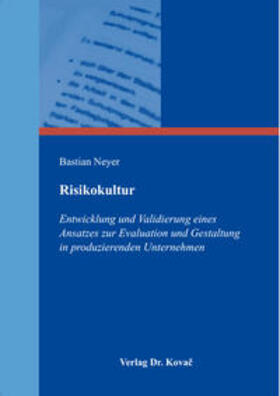 Neyer | Risikokultur – Entwicklung und Validierung eines Ansatzes zur Evaluation und Gestaltung in produzierenden Unternehmen | Buch | 978-3-8300-9785-3 | sack.de