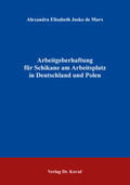 Josko de Marx |  Arbeitgeberhaftung für Schikane am Arbeitsplatz in Deutschland und Polen | Buch |  Sack Fachmedien