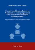 Renger / Czirfusz |  Die drei verschiedenen Typen von Medizinischen Versorgungszentren unter institutionstheoretischen Gesichtspunkten | Buch |  Sack Fachmedien