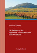 Wegmann |  Die Bedeutung der regionalen Produktherkunft beim Weinkauf | Buch |  Sack Fachmedien