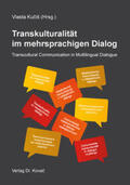 Kuciš |  Transkulturalität im mehrsprachigen Dialog – Transcultural Communication in Multilingual Dialogue | Buch |  Sack Fachmedien