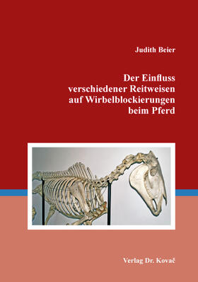 Beier | Der Einfluss verschiedener Reitweisen auf Wirbelblockierungen beim Pferd | Buch | 978-3-8300-9844-7 | sack.de