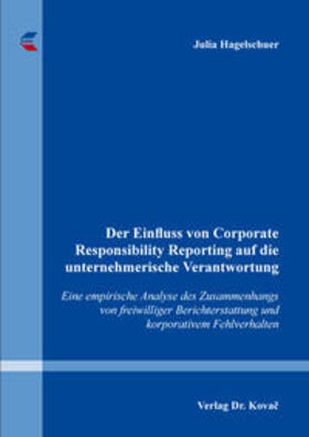 Hagelschuer | Der Einfluss von Corporate Responsibility Reporting auf die unternehmerische Verantwortung | Buch | 978-3-8300-9851-5 | sack.de