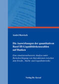 Ruwisch |  Die Auswirkungen der quantitativen Basel III-Liquiditätskennzahlen auf Banken | Buch |  Sack Fachmedien