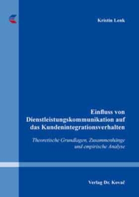 Lenk | Einfluss von Dienstleistungskommunikation auf das Kundenintegrationsverhalten | Buch | 978-3-8300-9886-7 | sack.de