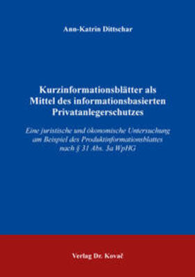 Dittschar | Kurzinformationsblätter als Mittel des informationsbasierten Privatanlegerschutzes | Buch | 978-3-8300-9900-0 | sack.de