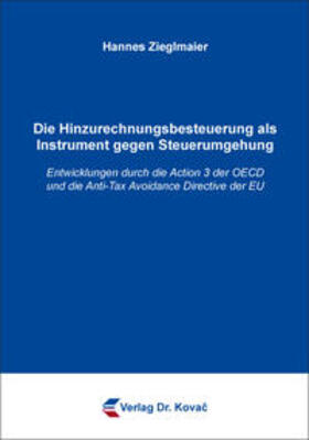 Zieglmaier | Die Hinzurechnungsbesteuerung als Instrument gegen Steuerumgehung | Buch | 978-3-8300-9915-4 | sack.de