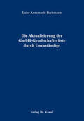 Bochmann |  Die Aktualisierung der GmbH-Gesellschafterliste durch Unzuständige | Buch |  Sack Fachmedien