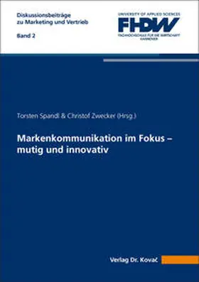 Spandl / Zwecker |  Markenkommunikation im Fokus – mutig und innovativ | Buch |  Sack Fachmedien