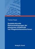 Hoppe |  Sozialstrukturelle Rahmenbedingungen der physischen (In)Aktivität von Pflegeheimbewohner/innen | Buch |  Sack Fachmedien