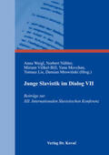 Weigl / Nübler / Völkel-Bill |  Junge Slavistik im Dialog VII | Buch |  Sack Fachmedien