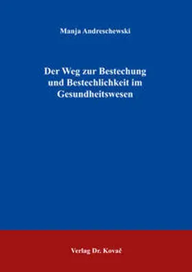 Andreschewski |  Der Weg zur Bestechung und Bestechlichkeit im Gesundheitswesen | Buch |  Sack Fachmedien