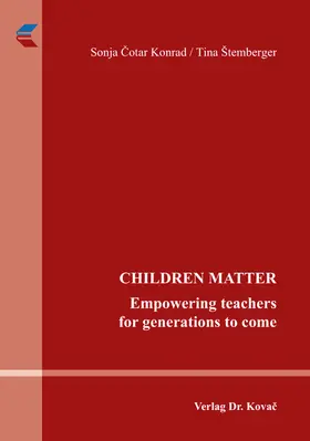 Cotar Konrad / Cotar Konrad / Štemberger |  CHILDREN MATTER! Empowering teachers for generations to come | Buch |  Sack Fachmedien