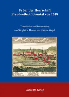 Hanke / Vogel |  Urbar der Herrschaft Freudenthal/Bruntál von 1618 | Buch |  Sack Fachmedien