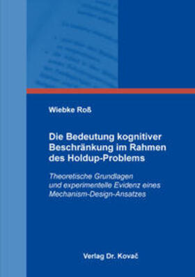 Roß | Die Bedeutung kognitiver Beschränkung im Rahmen des Holdup-Problems | Buch | 978-3-8300-9972-7 | sack.de