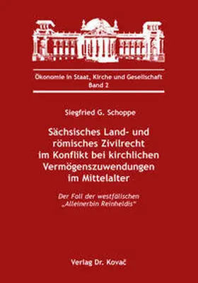 Schoppe |  Sächsisches Land- und römisches Zivilrecht im Konflikt bei kirchlichen Vermögenszuwendungen im Mittelalter | Buch |  Sack Fachmedien