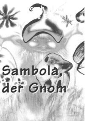 Schey / Koye |  Sambola, der Gnom | Buch |  Sack Fachmedien