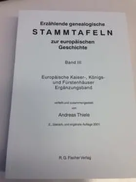 Thiele |  Erzählende genealogische Stammtafeln zur europäischen Geschichte / Erzählende genealogische Stammtafeln zur europäischen Geschichte | Buch |  Sack Fachmedien