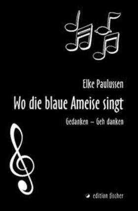 Paulussen |  Wo die blaue Ameise singt | Buch |  Sack Fachmedien