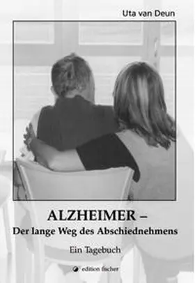Deun |  Alzheimer  Der lange Weg des Abschiednehmens | Buch |  Sack Fachmedien