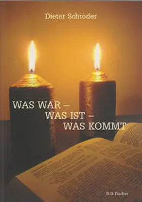Schröder | Was war - was ist - was kommt | Buch | 978-3-8301-1254-9 | sack.de