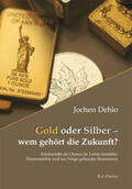 Dehio |  Gold oder Silber - wem gehört die Zukunft? | Buch |  Sack Fachmedien
