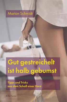 Schmidt |  Gut gestreichelt ist halb gebumst | Buch |  Sack Fachmedien