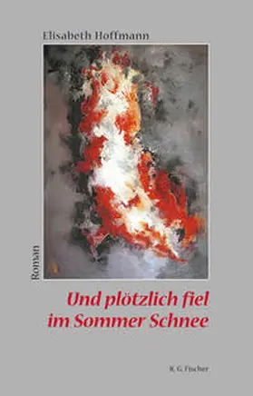 Hoffmann |  Und plötzlich fiel im Sommer Schnee | Buch |  Sack Fachmedien