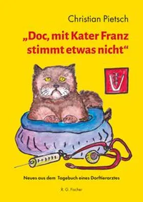 Pietsch |  "Doc, mit Kater Franz stimmt etwas nicht" | Buch |  Sack Fachmedien