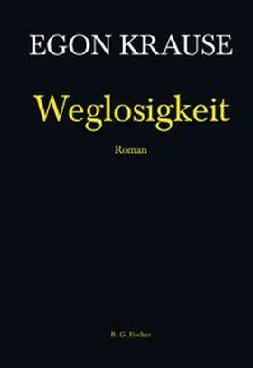 Krause |  Weglosigkeit | Buch |  Sack Fachmedien