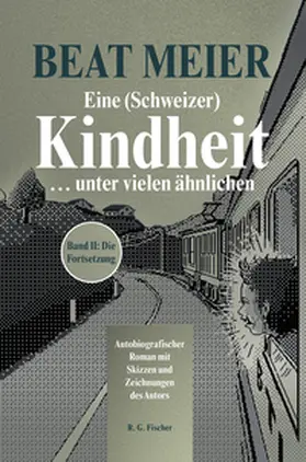 Meier |  Eine (Schweizer) Kindheit ... unter vielen ähnlichen, Band 2 | Buch |  Sack Fachmedien