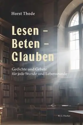 Thode |  Lesen - Beten - Glauben | Buch |  Sack Fachmedien