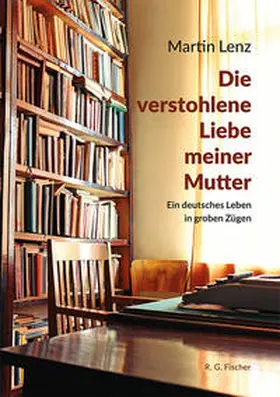 Lenz |  Die verstohlene Liebe meiner Mutter | Buch |  Sack Fachmedien