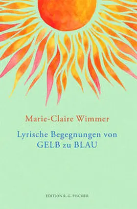 Wimmer |  Lyrische Begegnungen von GELB zu BLAU | Buch |  Sack Fachmedien