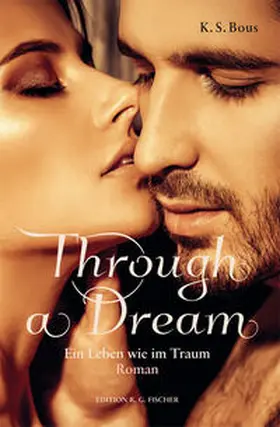 Bous |  Through a Dream. Ein Leben wie im Traum | Buch |  Sack Fachmedien